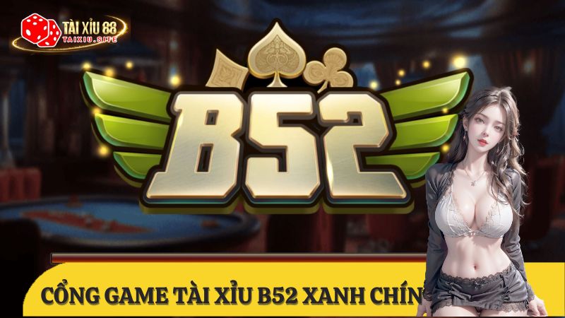 Tài Xỉu B52 CLUB Club
